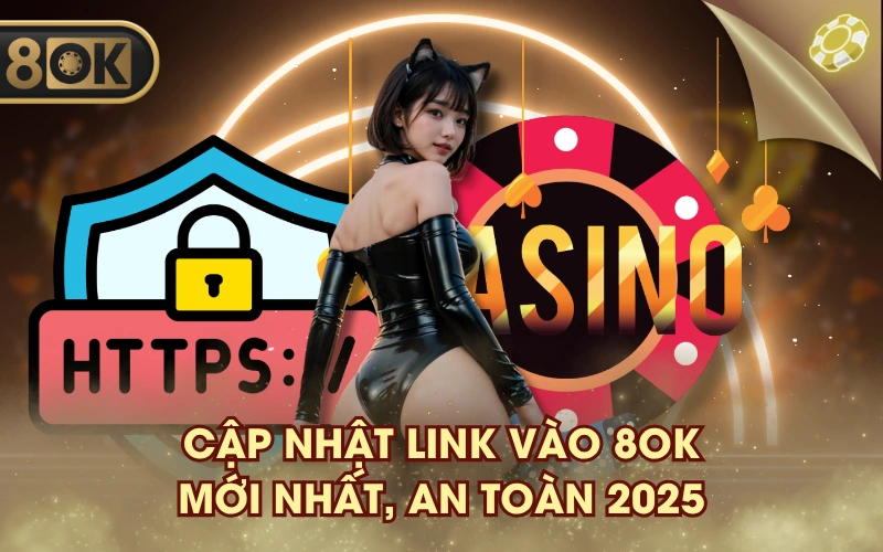 Cập nhật link vào 8OK mới nhất, an toàn 2025